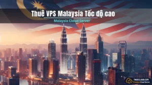 Thue VPS Malaysia Toc Do Cao Anh Dai Dien
