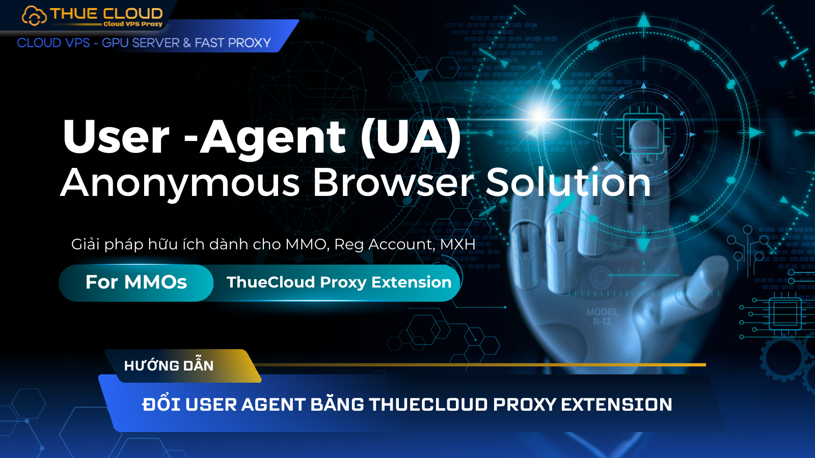User Agent là gì Đổi UA với ThueCloud Proxy Extension